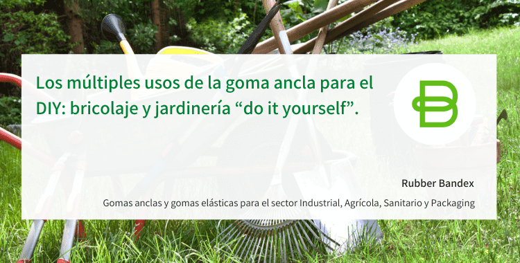 Imagen de Los múltiples usos de la goma ancla para el DIY: bricolaje y jardinería “do it yourself”